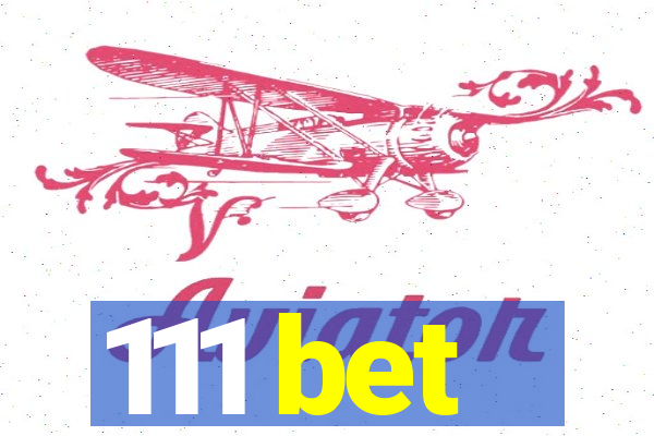 111 bet